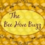 The Bee Hive Buzz