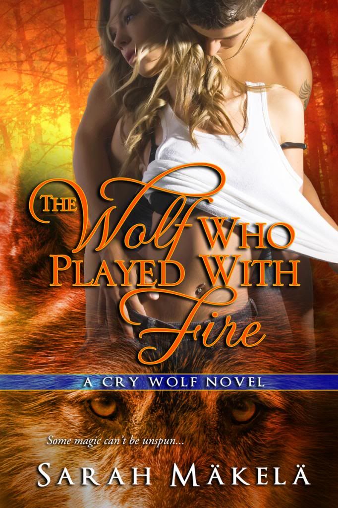 The Wolf Who Played with Fire Cover photo SarahMakela_TheWolfWhoPlayedwithFire800-1_zpsb34b10e7.jpg